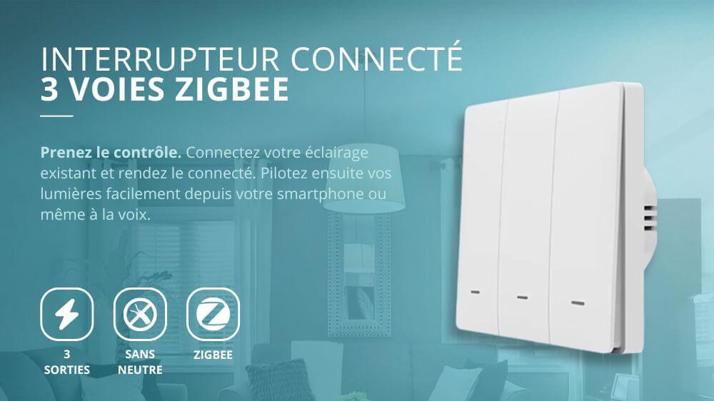 Interrupteur connecté ZIGBEE 3 sorties 230V Interrupteur connecté 3 sorties Zigbee