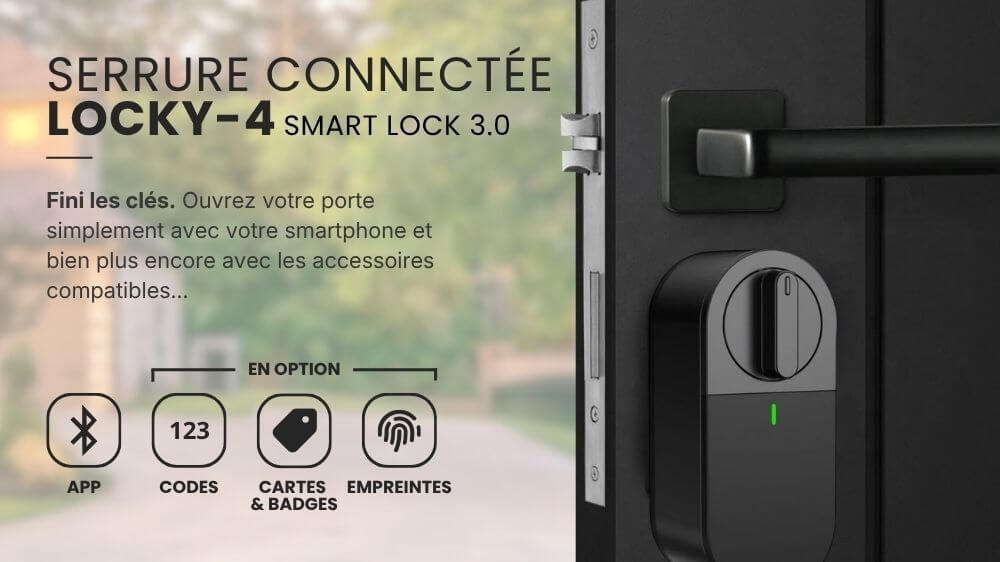Serrure connectée motorisée LOCKY-4 Smart Lock 3.0 Serrure connectée électronique LOCKY-4 Smart Lock 3.0