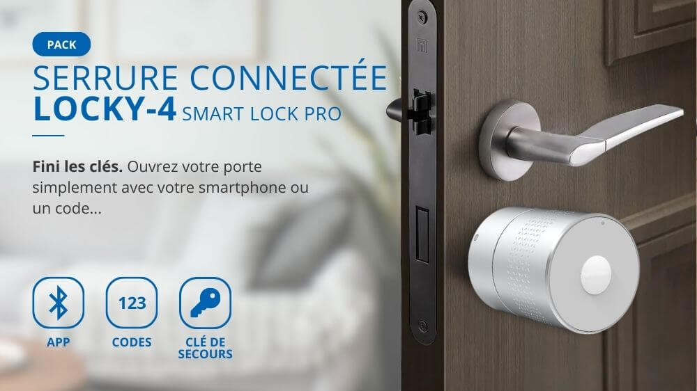Pack Serrure connectée LOCKY-4 Smart Lock PRO Pack Serrure connectée électronique LOCKY-4 Smart Lock PRO