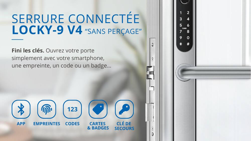 Serrure connect&eacute;e &eacute;lectronique LOCKY-9 V4 Sans Per&ccedil;age
